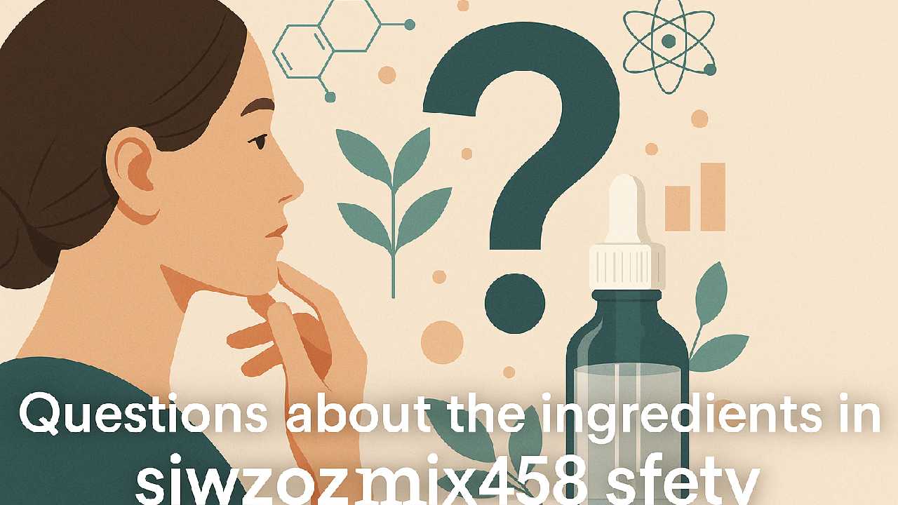 ingredients in siwzozmix458 safe to use